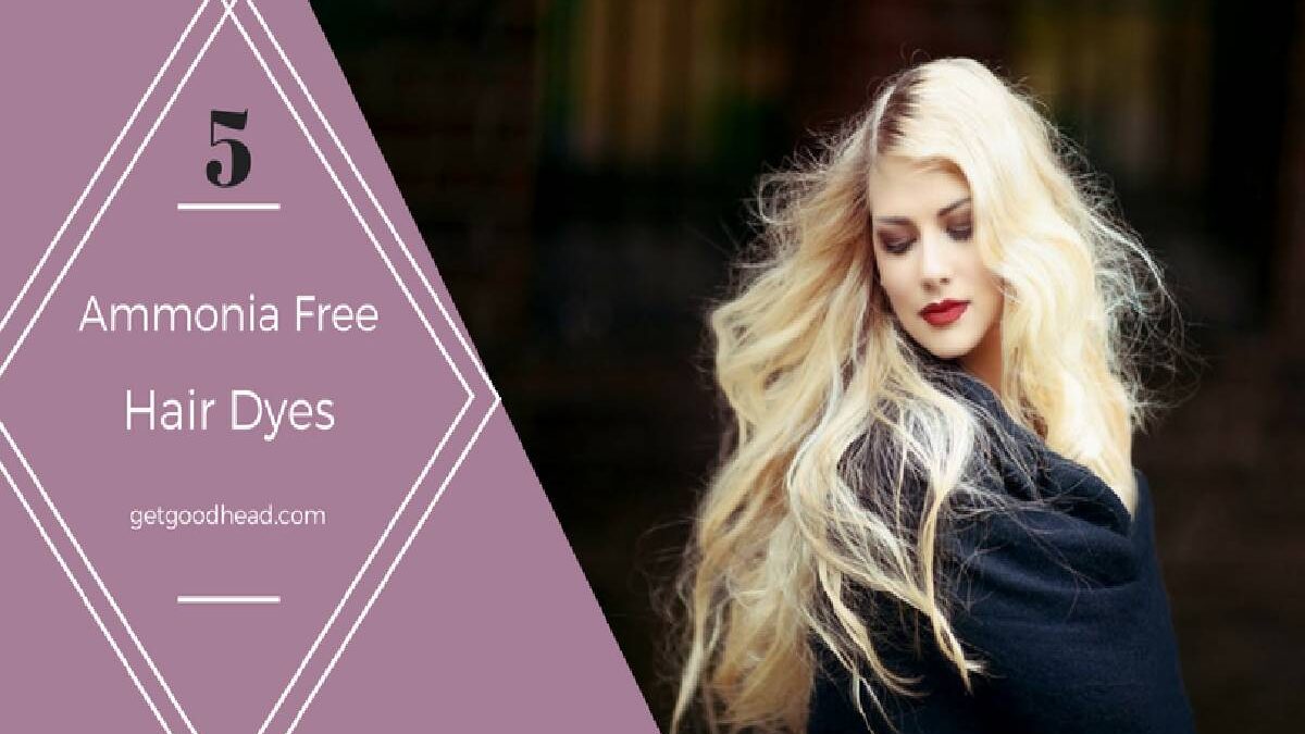 Ammonia Free Hair Dye – 5 Best Ammonia Free Hair Dye