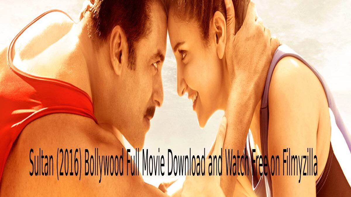 Sultan (2016) Bollywood Full Movie Download and Watch Free on Filmyzilla