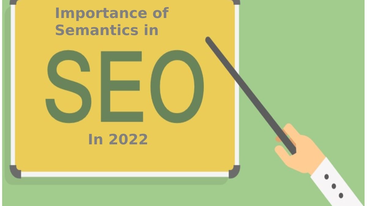Importance of Semantics in SEO in 2022