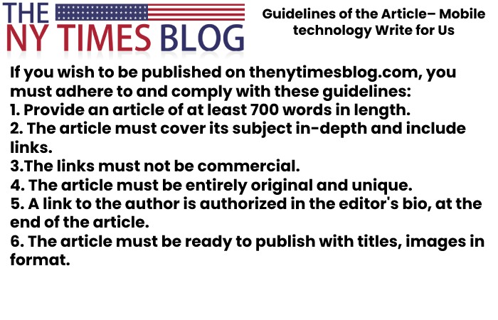 Guidelines of the Article – Mobile technology Write for Us
